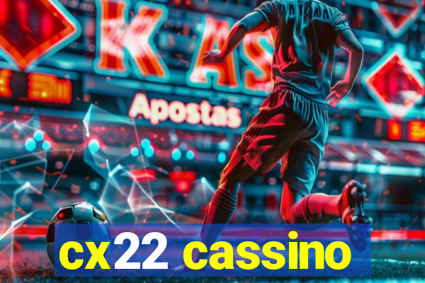 cx22 cassino